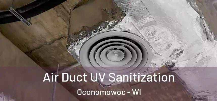 Air Duct UV Sanitization Oconomowoc - WI