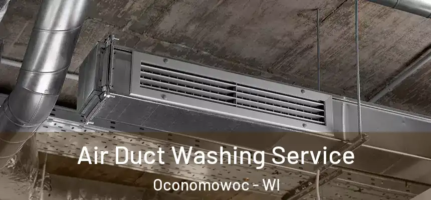  Air Duct Washing Service Oconomowoc - WI