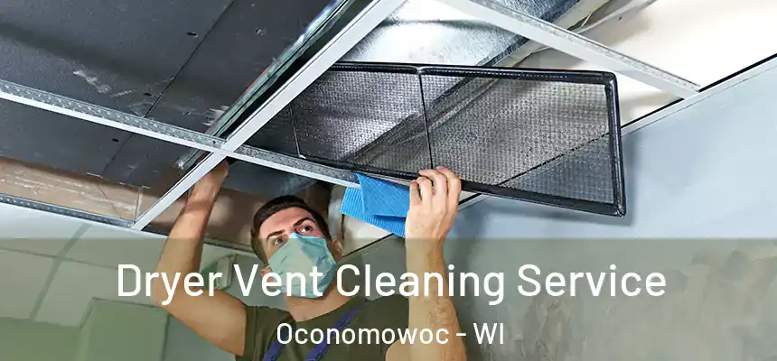  Dryer Vent Cleaning Service Oconomowoc - WI