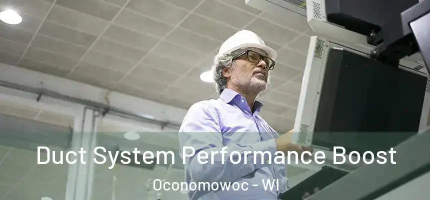 Duct System Performance Boost Oconomowoc - WI