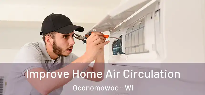 Improve Home Air Circulation Oconomowoc - WI