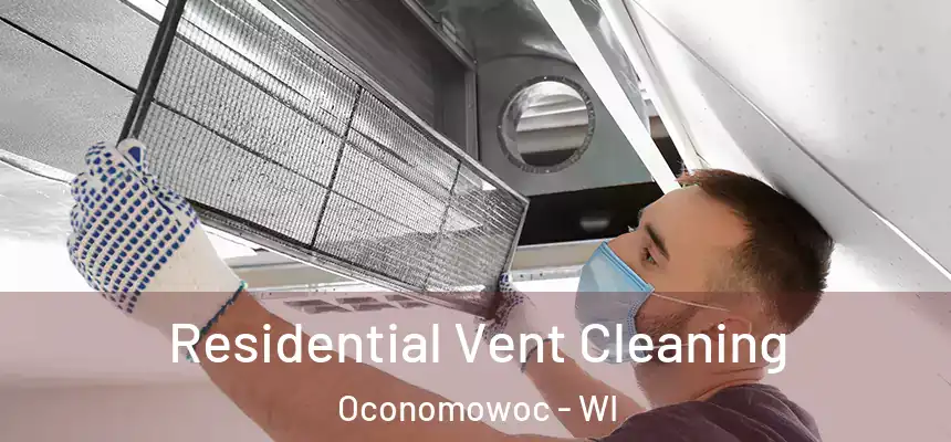 Residential Vent Cleaning Oconomowoc - WI