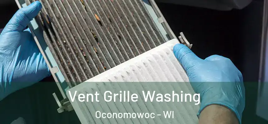 Vent Grille Washing Oconomowoc - WI